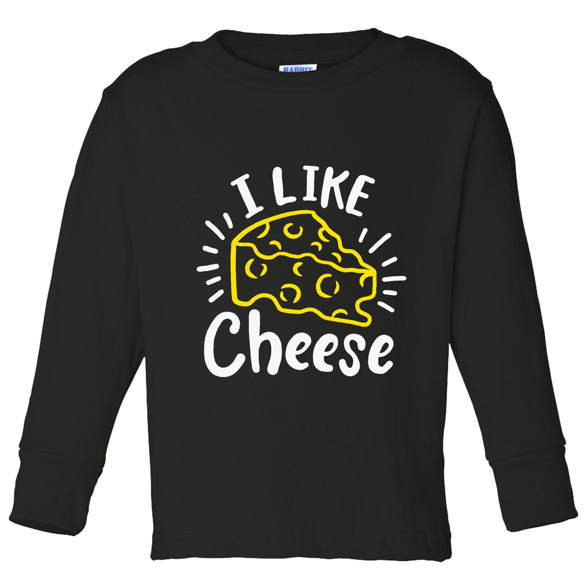 Cheese I Like Cheese Toddler Long Sleeve Shirt