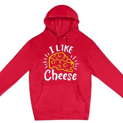 Cheese I Like Cheese Premium Pullover Hoodie