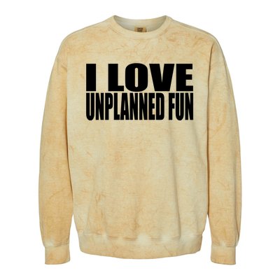 Clubgodzilla I Love Unplanned Fun Colorblast Crewneck Sweatshirt