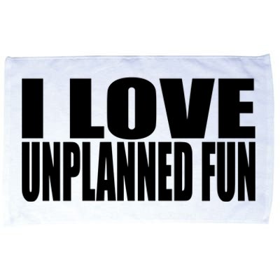 Clubgodzilla I Love Unplanned Fun Microfiber Hand Towel