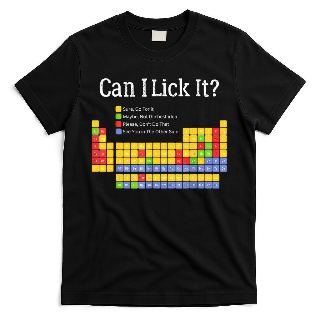 Can I Lick It Periodic Table Teacher Student  T-Shirt