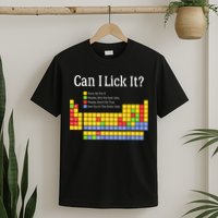 Can I Lick It Periodic Table Teacher Student  T-Shirt