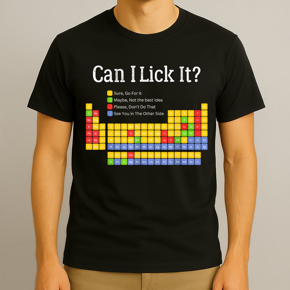 Can I Lick It Periodic Table Teacher Student  T-Shirt