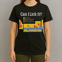 Can I Lick It Periodic Table Teacher Student  T-Shirt
