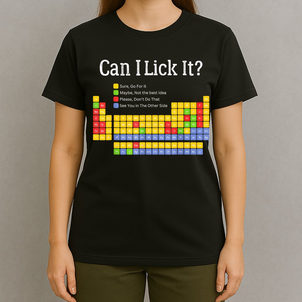 Can I Lick It Periodic Table Teacher Student  T-Shirt