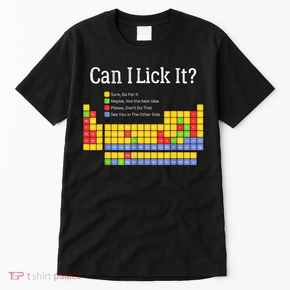 Can I Lick It Periodic Table Teacher Student  Tall T-Shirt