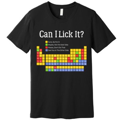 Can I Lick It Periodic Table Teacher Student  Premium T-Shirt