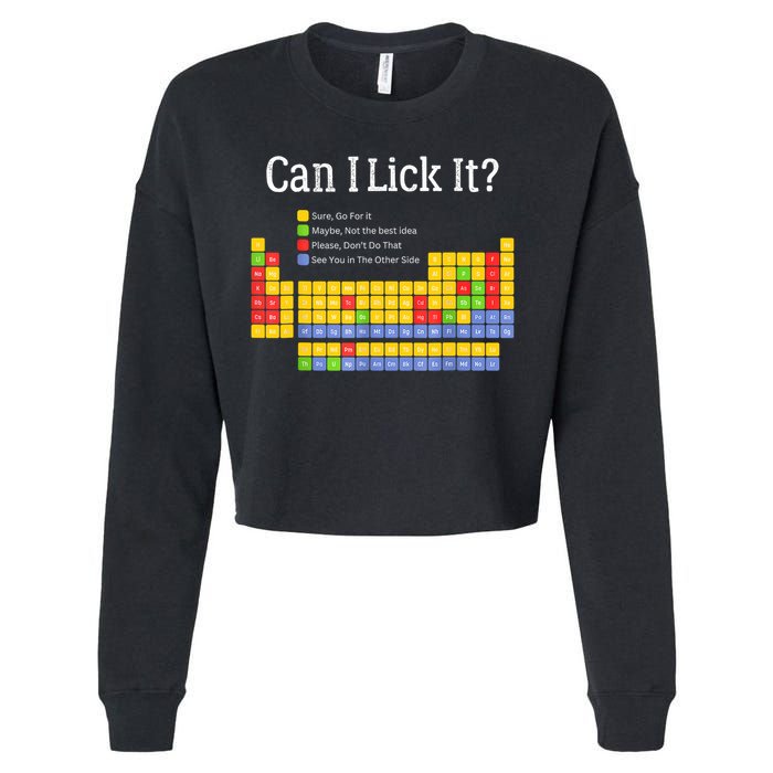 Can I Lick It Periodic Table Teacher Student  Cropped Pullover Crew