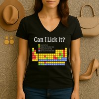 Can I Lick It Periodic Table Teacher Student  Women's V-Neck T-Shirt