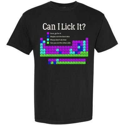 Can I Lick It Periodic Table Teacher Student Garment-Dyed Heavyweight T-Shirt