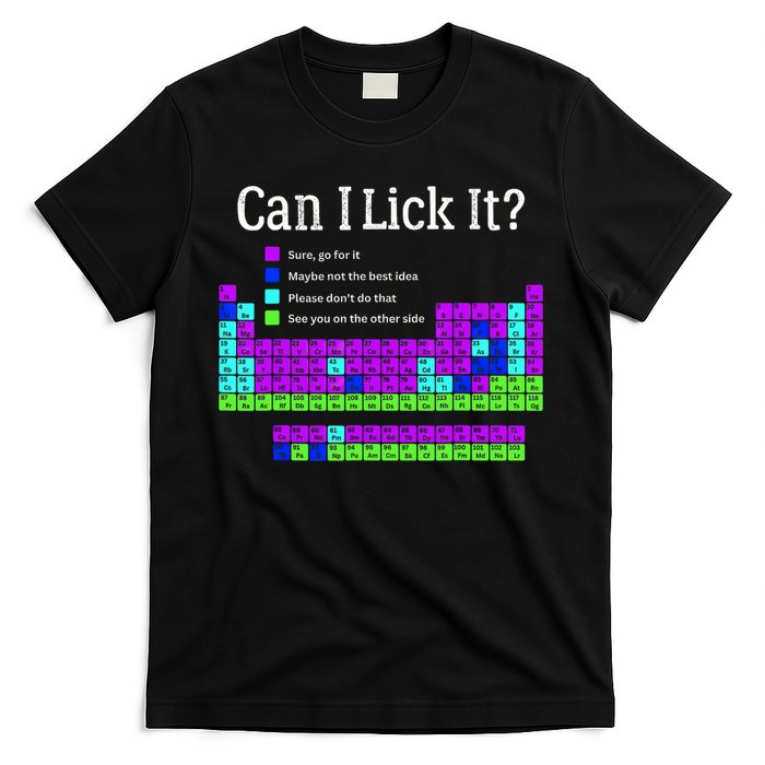 Can I Lick It Periodic Table Teacher Student T-Shirt
