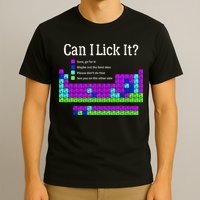 Can I Lick It Periodic Table Teacher Student T-Shirt