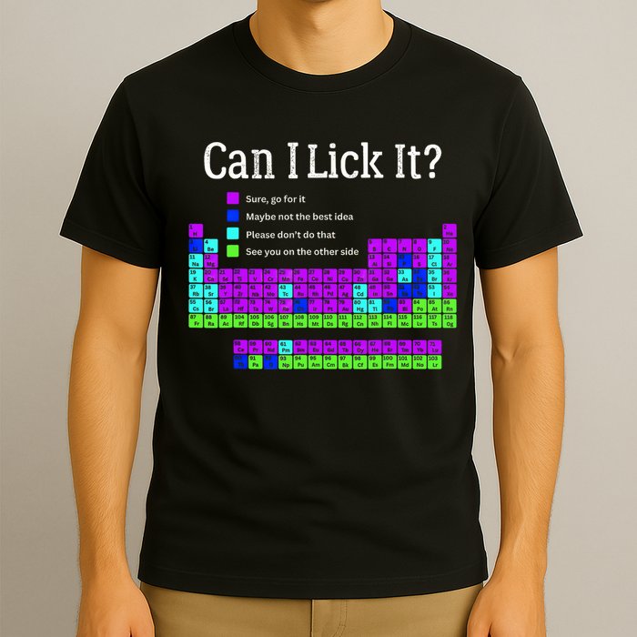 Can I Lick It Periodic Table Teacher Student T-Shirt