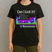 Can I Lick It Periodic Table Teacher Student T-Shirt