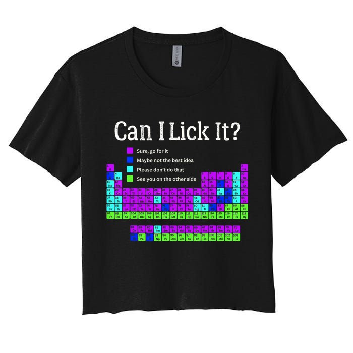Can I Lick It Periodic Table Teacher Student Women's Crop Top Tee