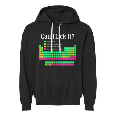 Can I Lick It Periodic Table Teacher Student  Garment-Dyed Fleece Hoodie