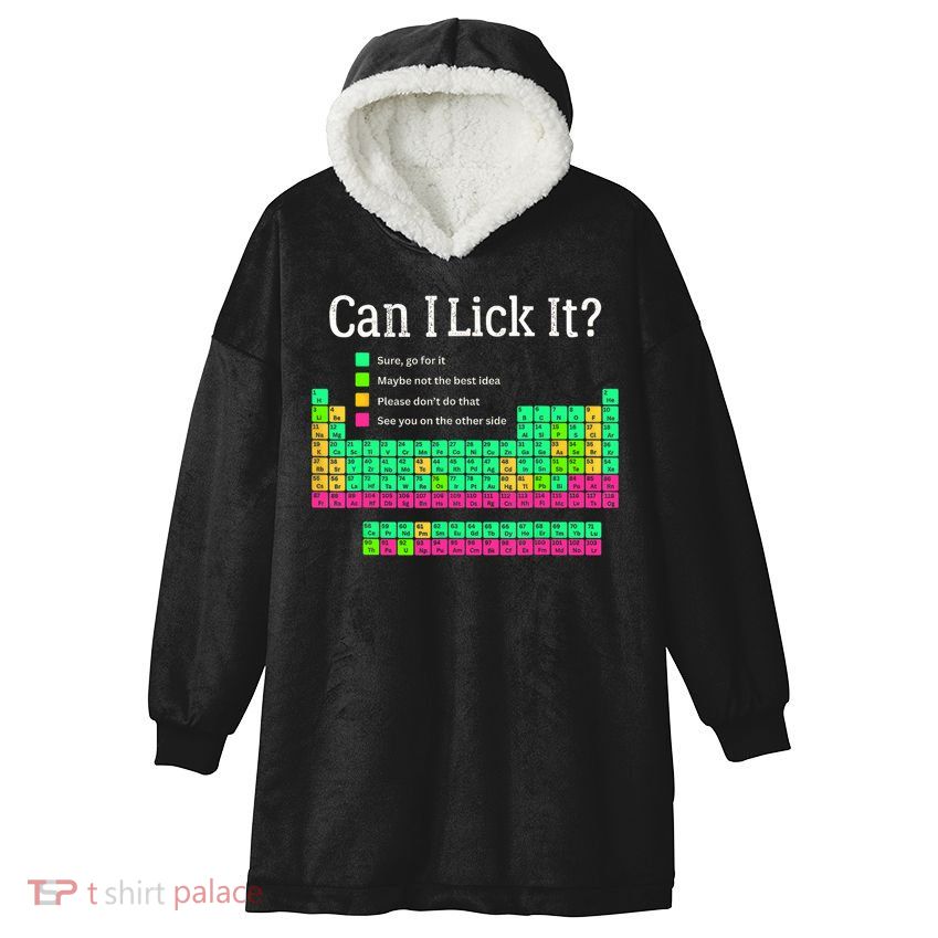 Can I Lick It Periodic Table Teacher Student  Hooded Wearable Blanket