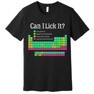 Can I Lick It Periodic Table Teacher Student  Premium T-Shirt