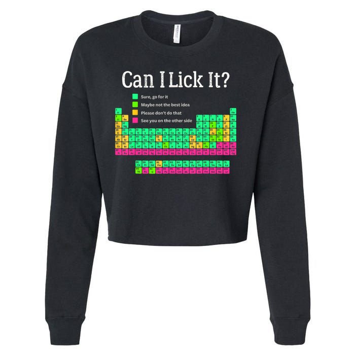 Can I Lick It Periodic Table Teacher Student  Cropped Pullover Crew