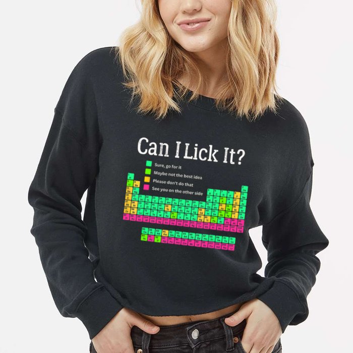 Can I Lick It Periodic Table Teacher Student  Cropped Pullover Crew