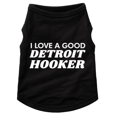 Chilly I Love A Good Detroit Hooker Doggie Tank