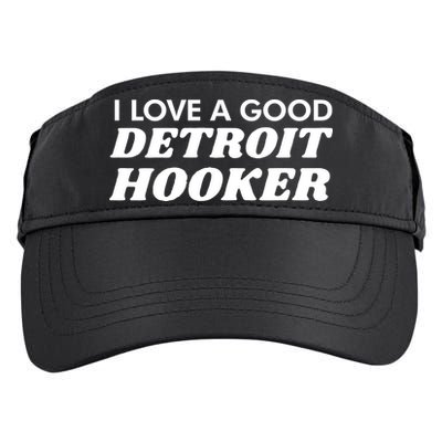 Chilly I Love A Good Detroit Hooker Adult Drive Performance Visor