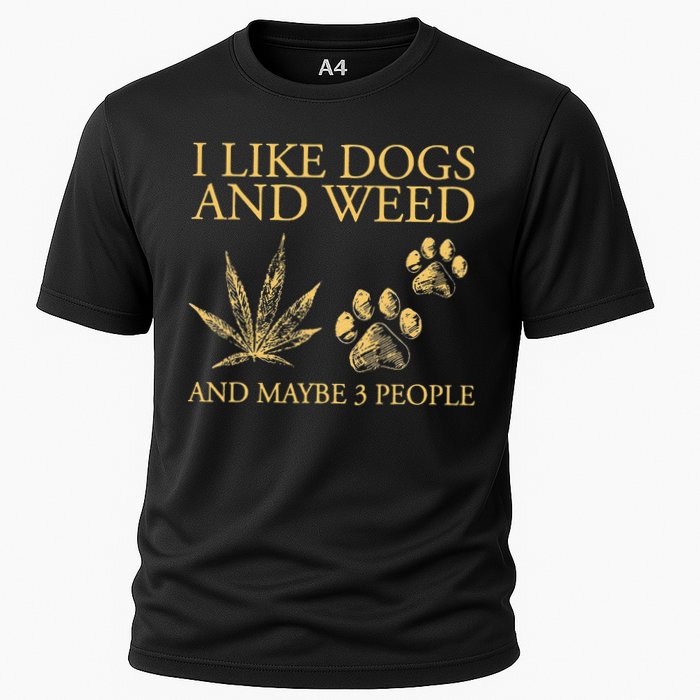 Cannabis I Like Dogs And Weed And Maybe 3 People Cooling Performance Crew T-Shirt