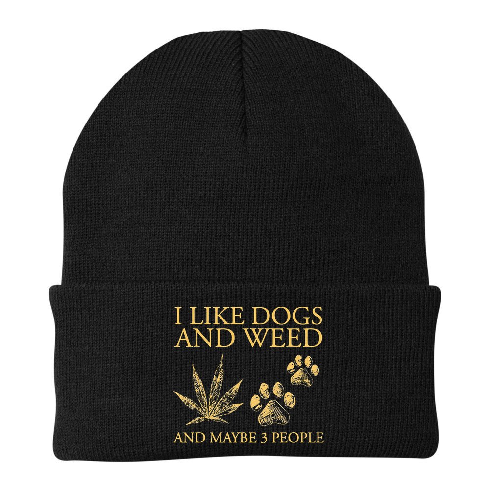 Cannabis I Like Dogs And Weed And Maybe 3 People Beanie
