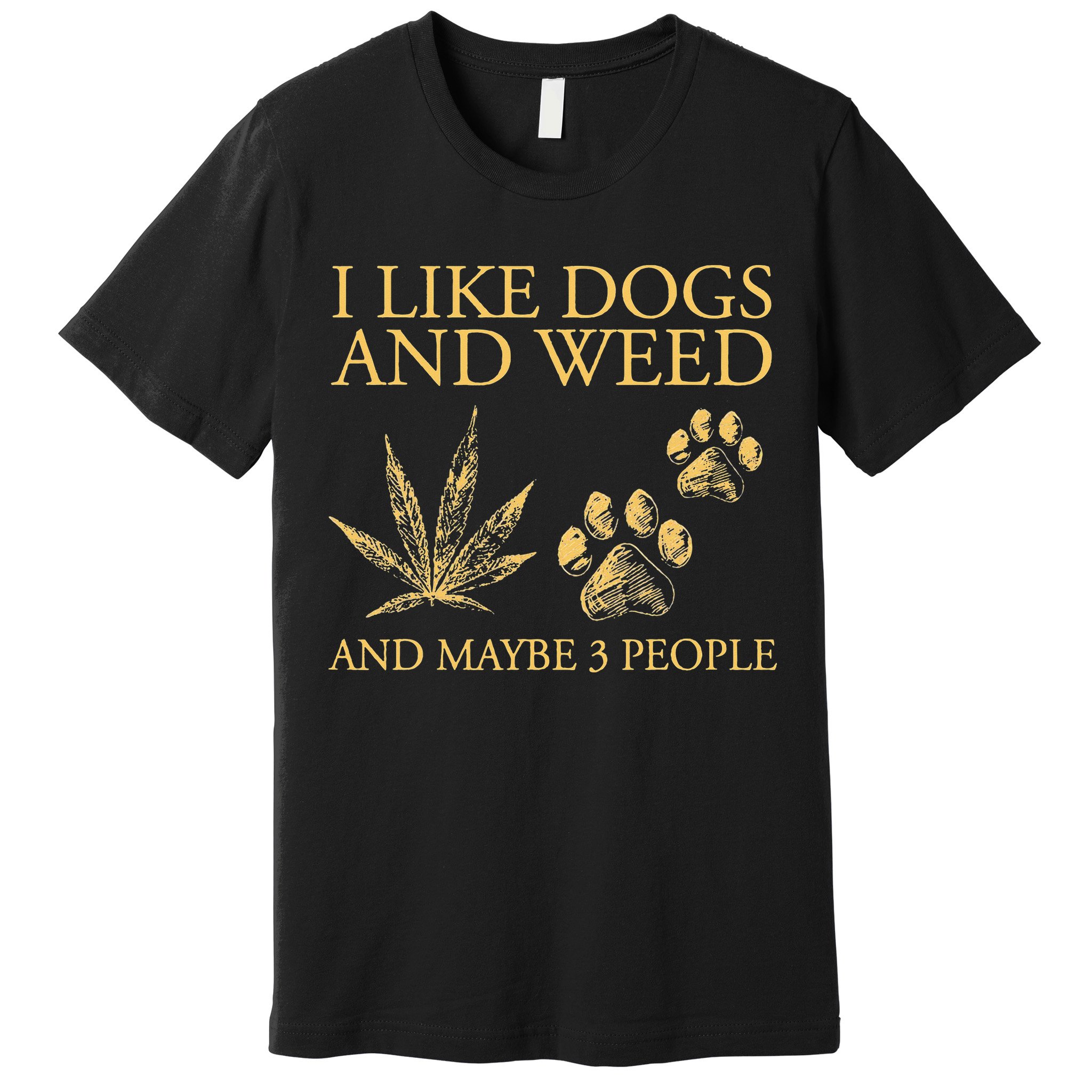 Cannabis I Like Dogs And Weed And Maybe 3 People Premium T-Shirt