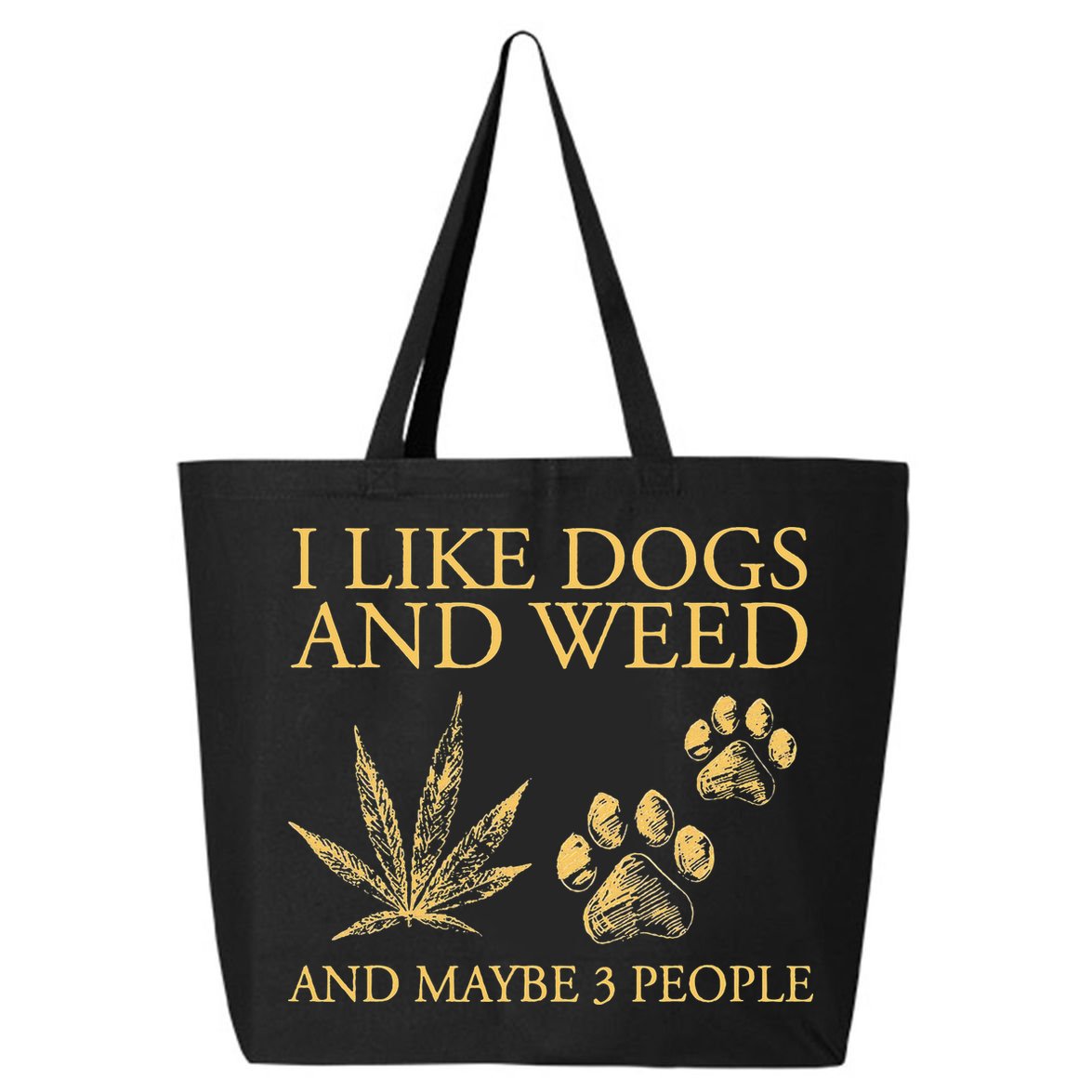 Cannabis I Like Dogs And Weed And Maybe 3 People 25L Jumbo Tote
