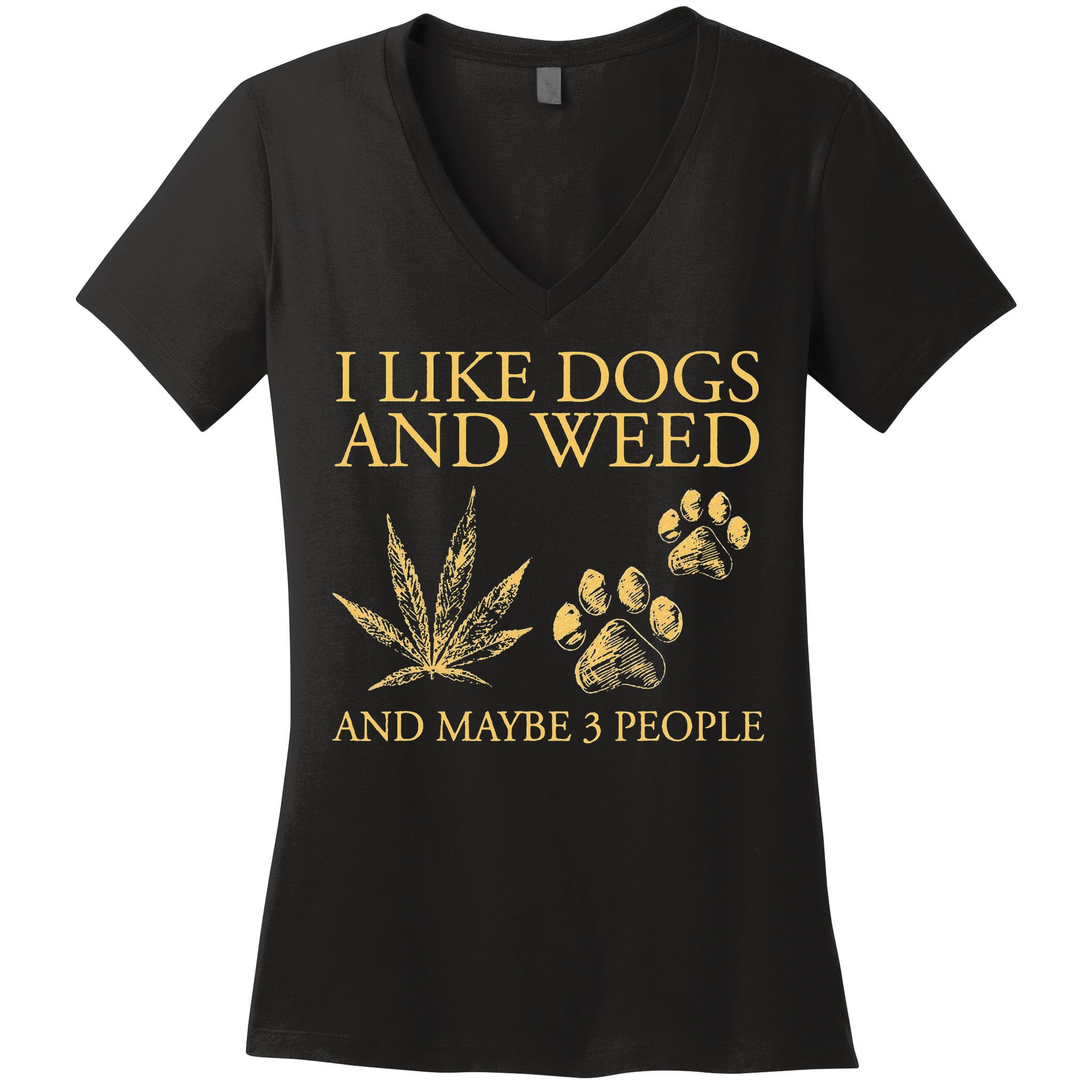 Cannabis I Like Dogs And Weed And Maybe 3 People Women's V-Neck T-Shirt