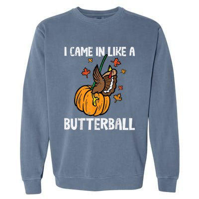 Came In Like A Butterball Funny Thanksgiving Garment-Dyed Sweatshirt