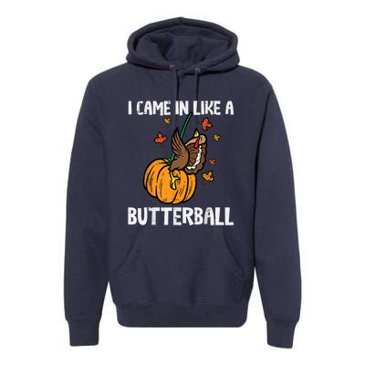 Came In Like A Butterball Funny Thanksgiving Premium Hoodie