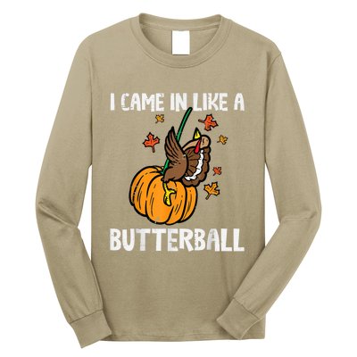 Came In Like A Butterball Funny Thanksgiving Long Sleeve Shirt