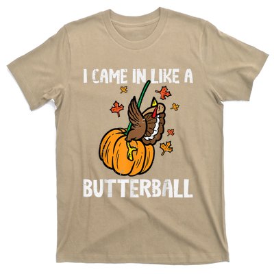 Came In Like A Butterball Funny Thanksgiving T-Shirt