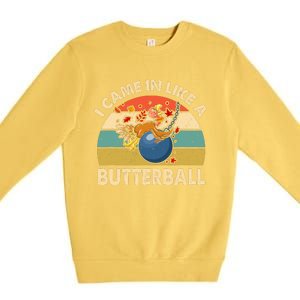 Came In Like A Butterball Funny Thanksgiving Premium Crewneck Sweatshirt