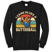 Came In Like A Butterball Funny Thanksgiving Sweatshirt