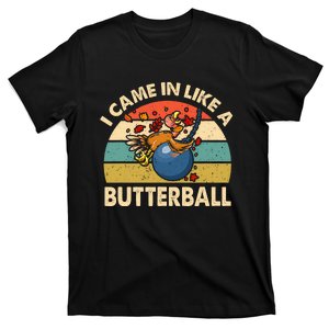 Came In Like A Butterball Funny Thanksgiving T-Shirt