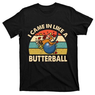 Came In Like A Butterball Funny Thanksgiving T-Shirt