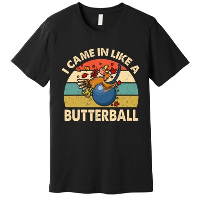 Came In Like A Butterball Funny Thanksgiving Premium T-Shirt