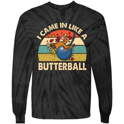 Came In Like A Butterball Funny Thanksgiving Tie-Dye Long Sleeve Shirt