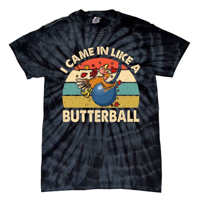 Came In Like A Butterball Funny Thanksgiving Tie-Dye T-Shirt