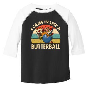 Came In Like A Butterball Funny Thanksgiving Toddler Fine Jersey T-Shirt