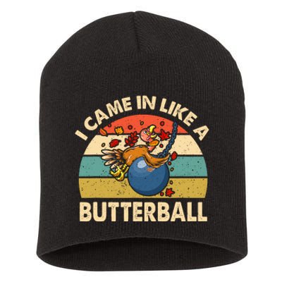 Came In Like A Butterball Funny Thanksgiving Short Acrylic Beanie