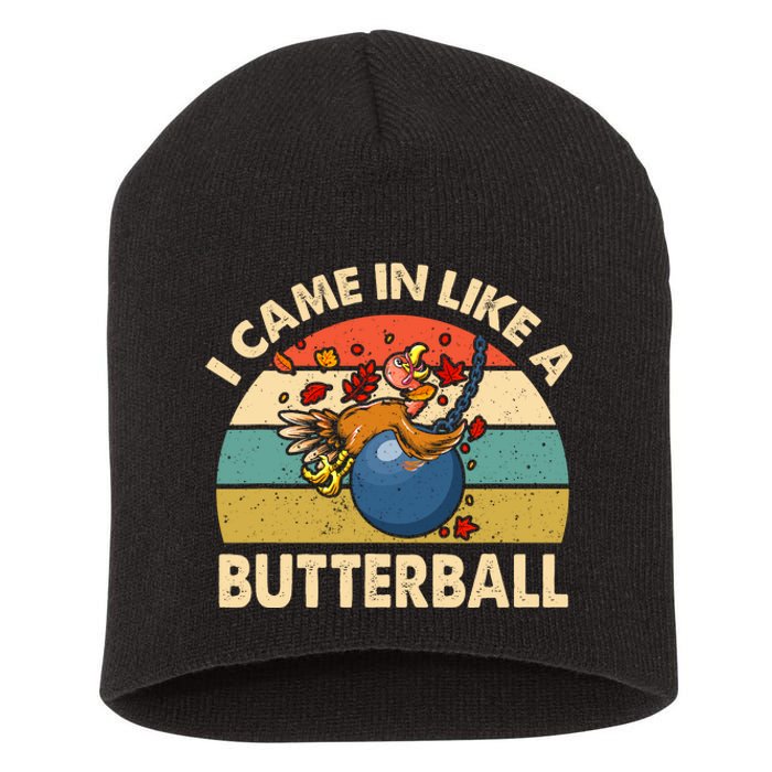 Came In Like A Butterball Funny Thanksgiving Short Acrylic Beanie