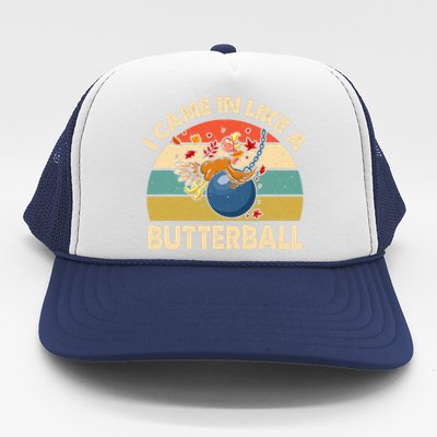 Came In Like A Butterball Funny Thanksgiving Trucker Hat