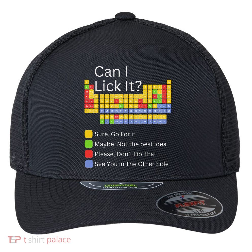 Can I Lick It Funny 100 Days Of School Periodic Table Flexfit Unipanel Trucker Cap