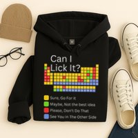 Can I Lick It Funny 100 Days Of School Periodic Table Hoodie
