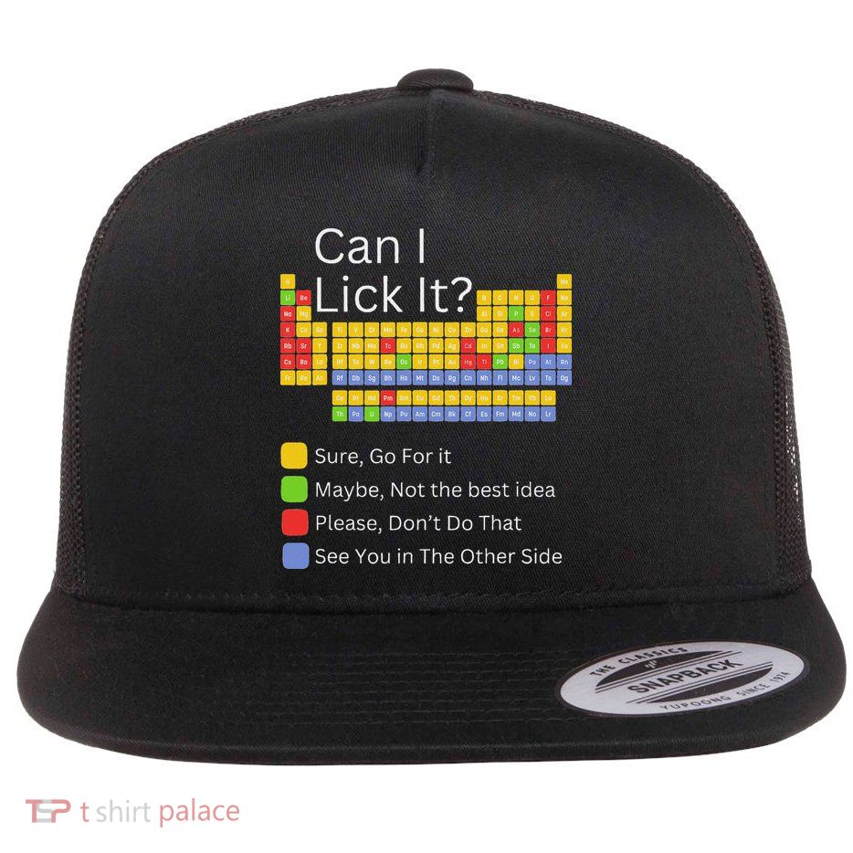 Can I Lick It Funny 100 Days Of School Periodic Table Flat Bill Trucker Hat