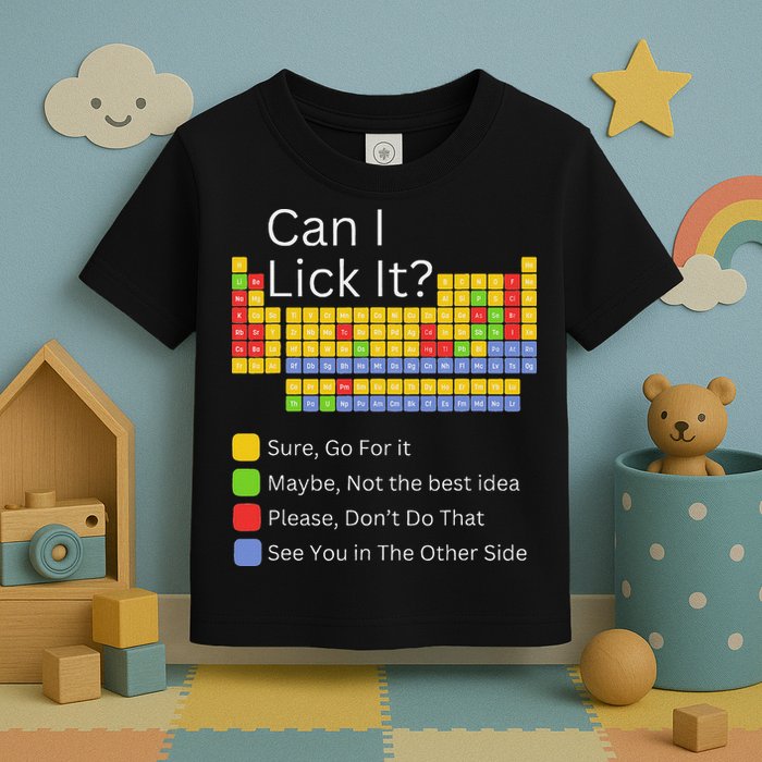 Can I Lick It Funny 100 Days Of School Periodic Table Toddler T-Shirt